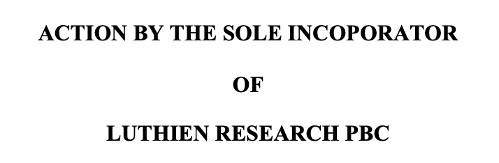 Action by the Sole Incorporator of Luthien Research PBC